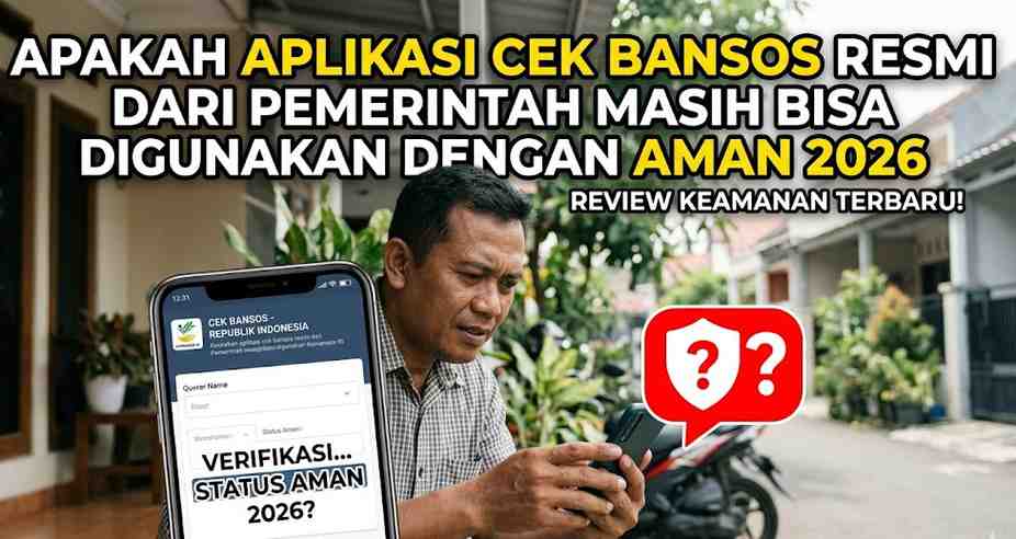 Apakah Aplikasi Cek Bansos Resmi dari Pemerintah Masih Bisa Digunakan dengan Aman 2026