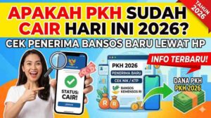 Apakah PKH Sudah Cair Hari Ini 2026? Cek Penerima Bansos Baru Lewat HP
