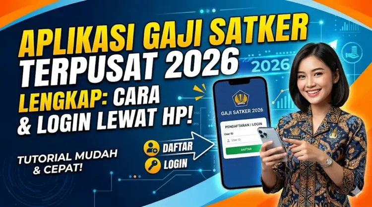Aplikasi Gaji Satker Terpusat 2026, Lengkap Cara Pendaftaran dan Login Lewat HP