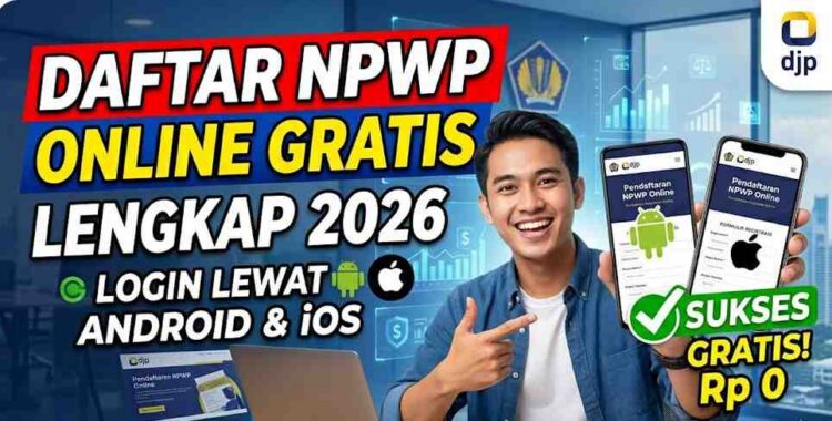 Bagaimana Daftar NPWP Online Gratis Lengkap Login Lewat Android dan iOS 2026