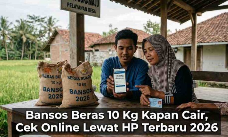 Bansos Beras 10 Kg Kapan Cair, Cek Online Lewat HP Terbaru 2026