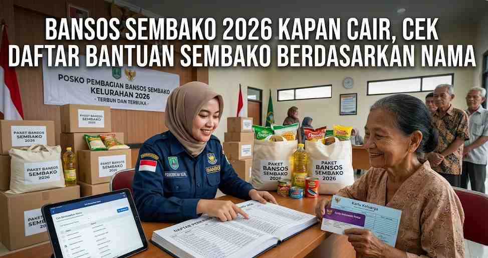 Bansos Sembako 2026 Kapan Cair, Cek Daftar Bantuan Sembako Berdasarkan Nama