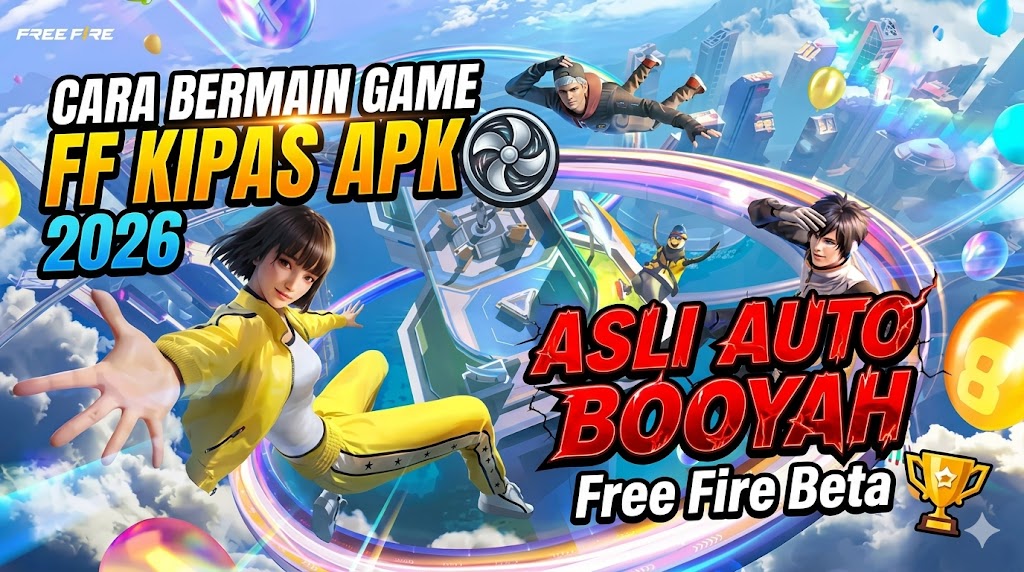 Cara Bermain Game FF Kipas Apk 2026, Asli Auto Booyah Free Fire Beta
