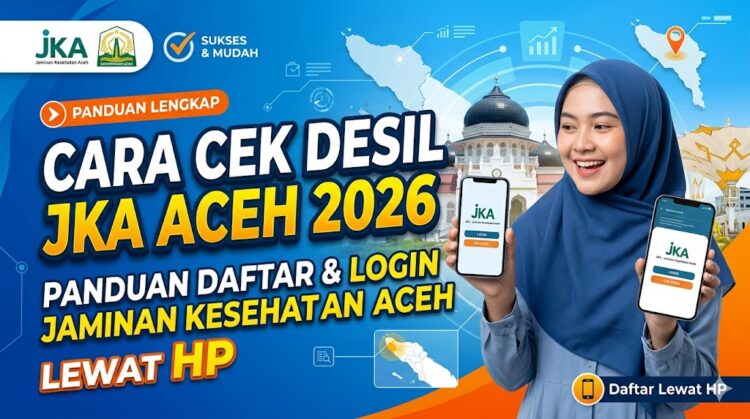 Cara Cek Desil JKA Aceh 2026 Panduan Daftar dan Login Jaminan Kesehatan Aceh Lewat HP