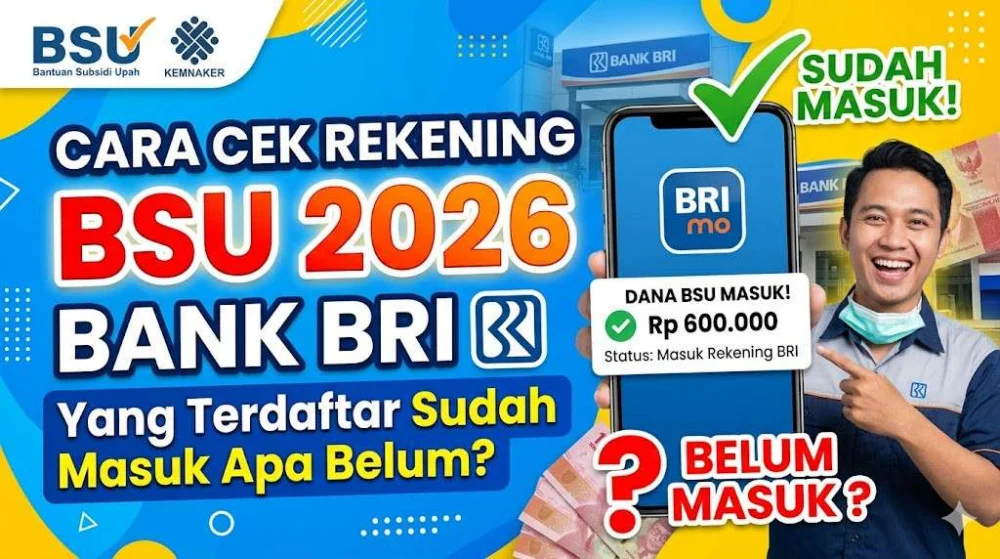 Cara Cek Rekening BSU 2026 Bank BRI Yang Terdaftar Sudah Masuk Apa Belum Cara Cek Rekening BSU 2026 Bank BRI Yang Terdaftar Sudah Masuk Apa Belum