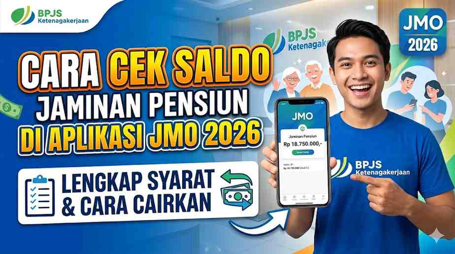 Cara Cek Saldo Jaminan Pensiun di Aplikasi JMO 2026 Lengkap Syarat & Cara Cairkan