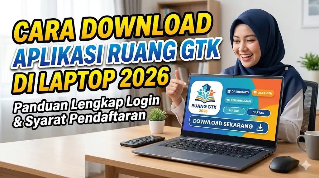 Cara Download Aplikasi Ruang GTK di Laptop 2026, Panduan Lengkap Login dan Syarat Pendaftaran