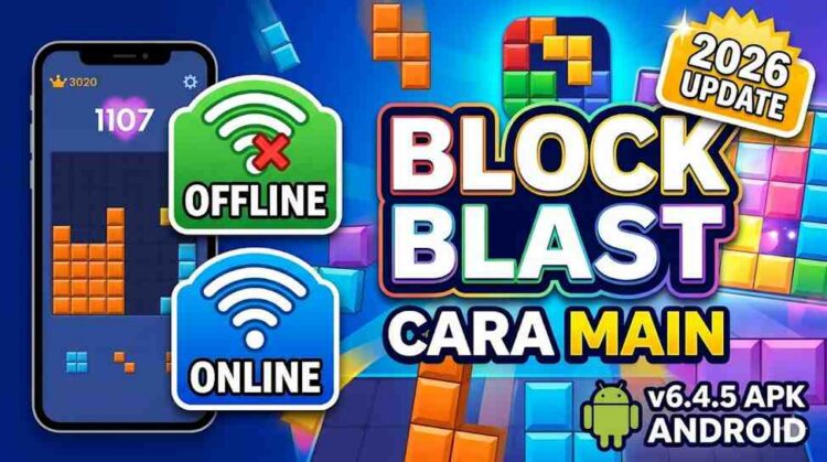 Cara Main Game Block Blast 6.4.5 Apk di Android Offline dan Online 2026