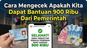 Cara Mengecek Apakah Kita Dapat Bantuan 900 Ribu Dari Pemerintah Lewat HP