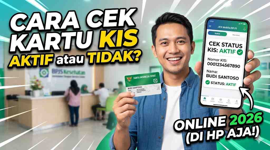 Cara Mengecek Kartu KIS Masih Aktif atau Tidak Secara Online 2026