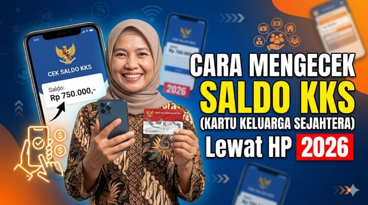 Cara Mengecek Saldo KKS (Kartu Keluarga Sejahtera) Lewat HP 2026