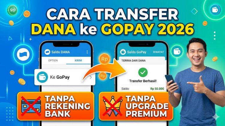 Cara Transfer DANA ke GoPay 2026 Tanpa Rekening dan Upgrade Premium