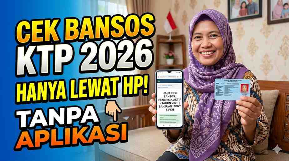 Cek Bansos KTP 2026 Lewat HP Tanpa Aplikasi, Panduan Lengkap, Resmi, dan Aman