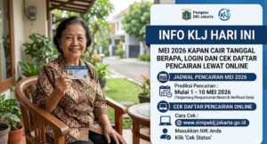 Info KLJ Hari Ini Mei 2026 Kapan Cair Tanggal Berapa, Login Dan Cek Daftar Pencairan Lewat Online