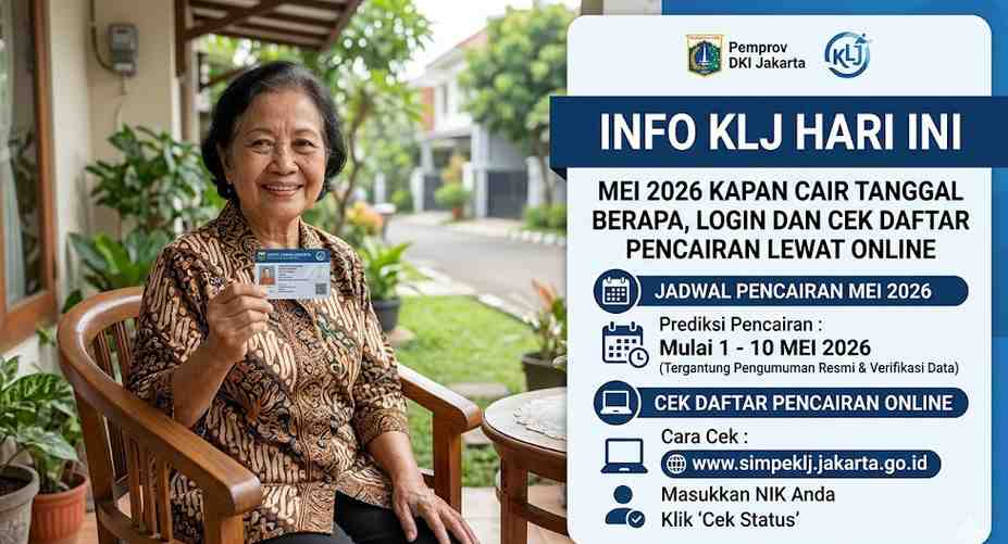Info KLJ Hari Ini Mei 2026 Kapan Cair Tanggal Berapa, Login Dan Cek Daftar Pencairan Lewat Online