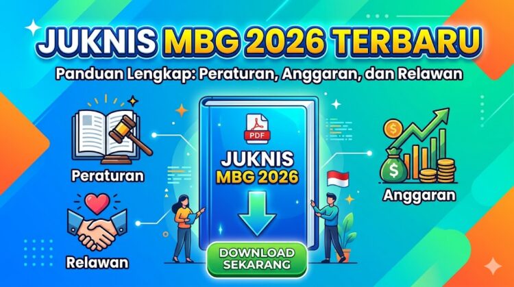 Juknis MBG 2026 Terbaru PDF Panduan Lengkap Peraturan, Anggaran, dan Relawan
