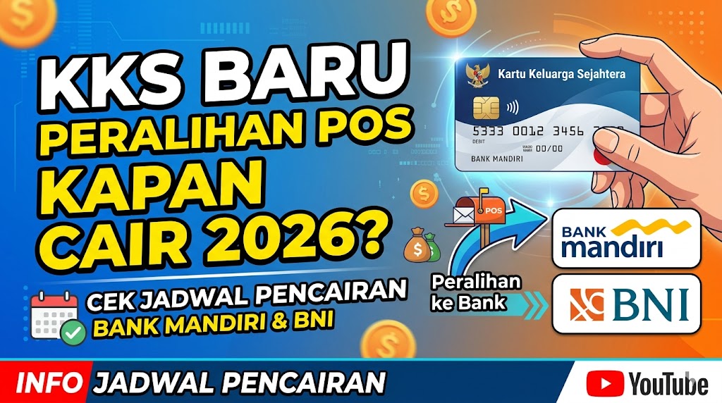 KKS Baru Peralihan Pos Kapan Cair 2026, Cek Jadwal Pencairan Bank Mandiri dan BNI