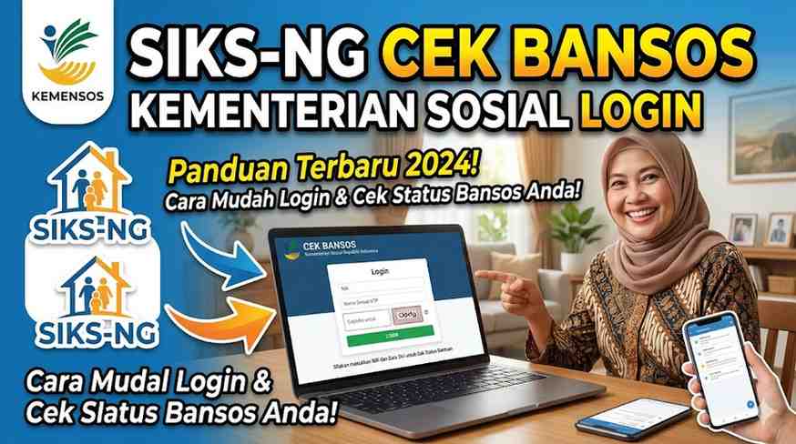 Panduan Lengkap SIKS NG Cek Bansos Kementerian Sosial Login dan Daftar DTKS Online