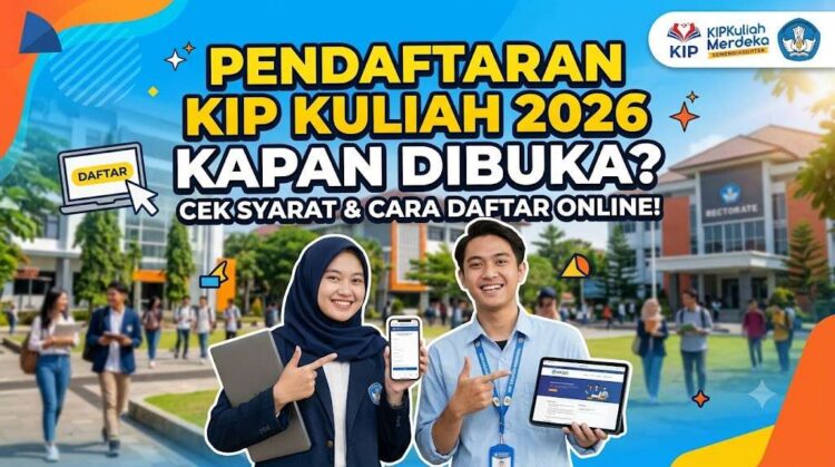 Pendaftaran KIP Kuliah 2026 Kapan Dibuka, Cek Syarat Daftar KIP Kuliah Lewat Online
