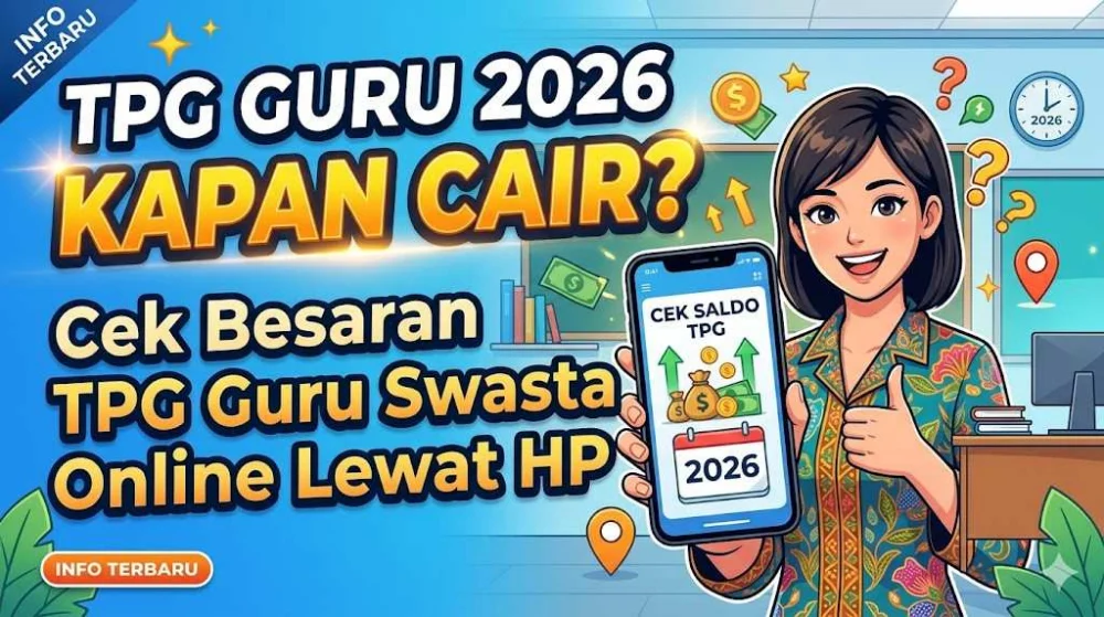 TPG Guru 2026 Kapan Cair, Cek Besaran TPG Guru Swasta Online Lewat HP TPG Guru 2026 Kapan Cair, Cek Besaran TPG Guru Swasta Online Lewat HP