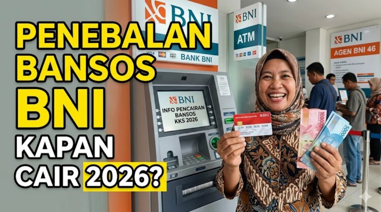 Penebalan Bansos BNI Kapan Cair 2026, Segera Cek Syarat Daftar Pencairan Lewat Online