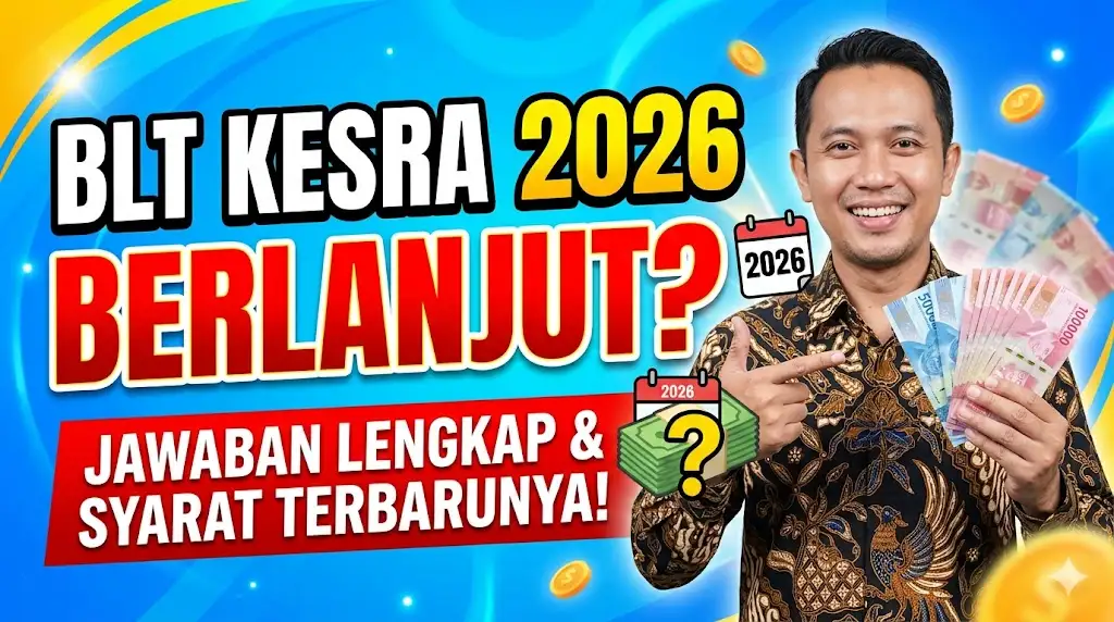 Apakah BLT Kesra Akan Berlanjut Sampai 2026 Ini Jawaban Lengkap dan Syarat Terbarunya Apakah BLT Kesra Akan Berlanjut Sampai 2026 Ini Jawaban Lengkap dan Syarat Terbarunya