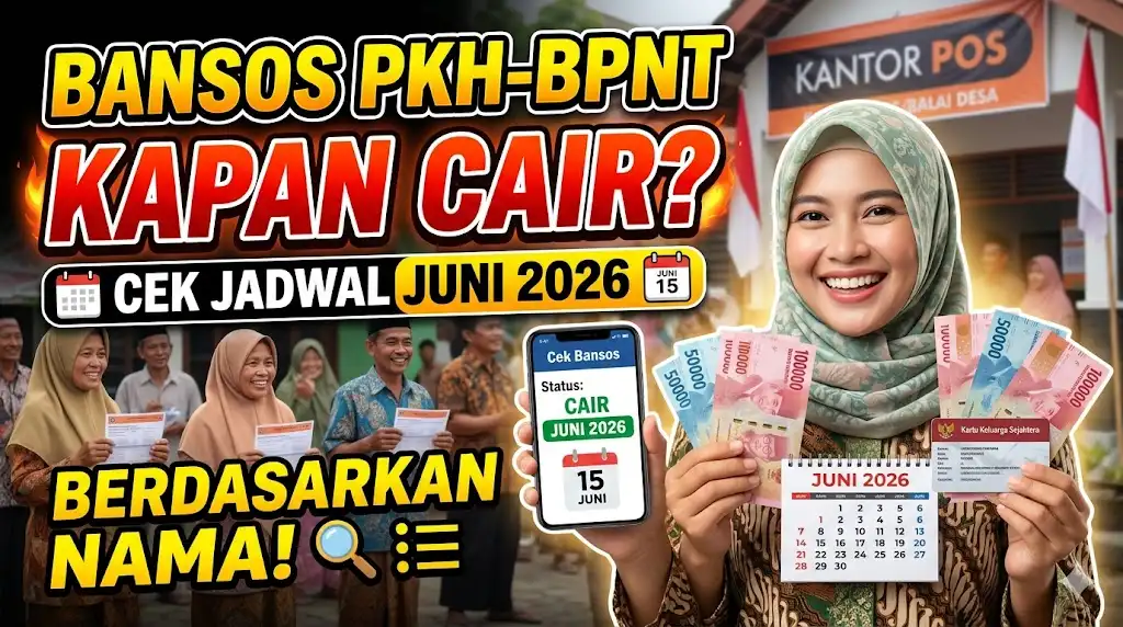 Bansos PKH-BPNT Juni 2026 Kapan Cair, Cek Jadwal Informasi Pencairan Berdasarkan Nama