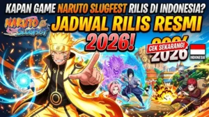 Kapan Game Naruto Slugfest Rilis di Indonesia? Cek Jadwal Rilis Resmi 2026